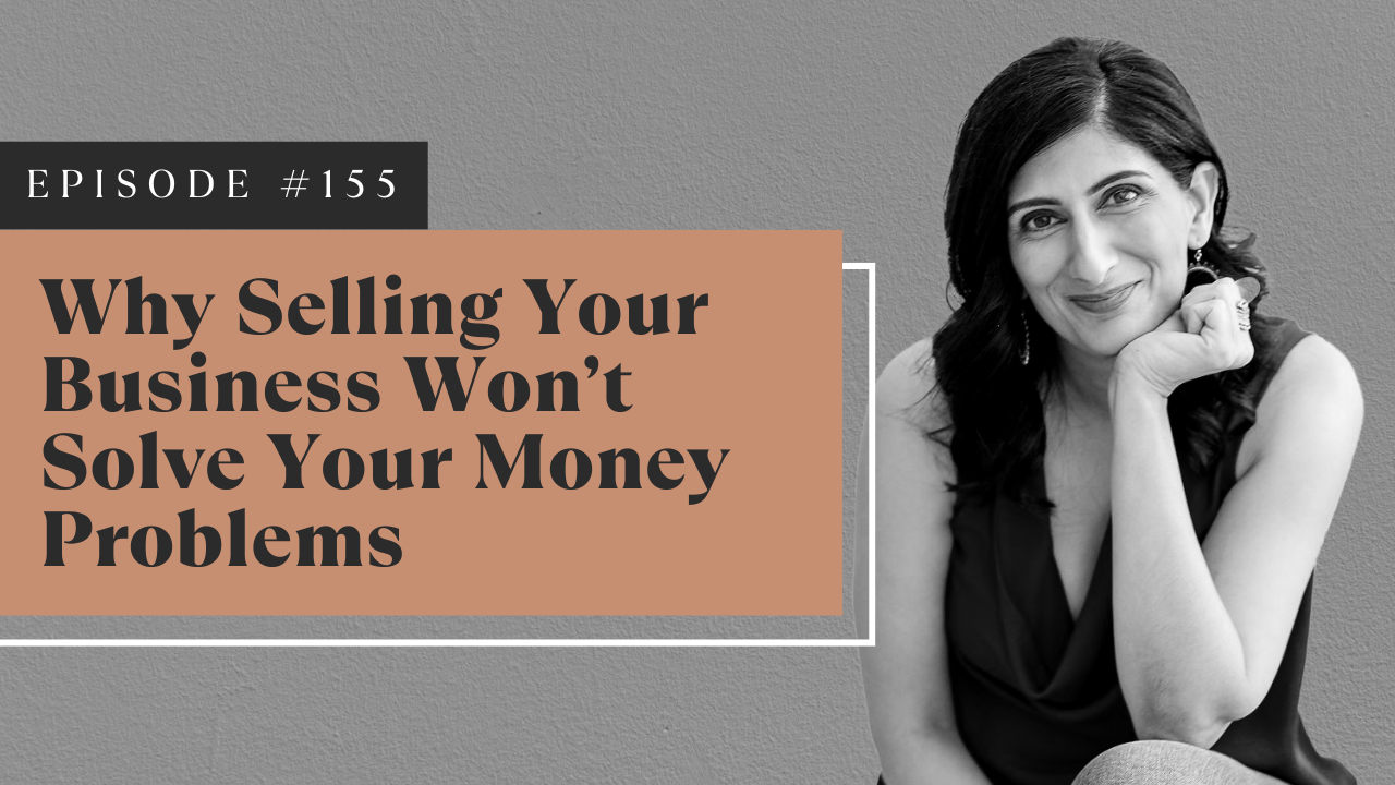 Why Selling Your Business Won’t Solve Your Money Problems
